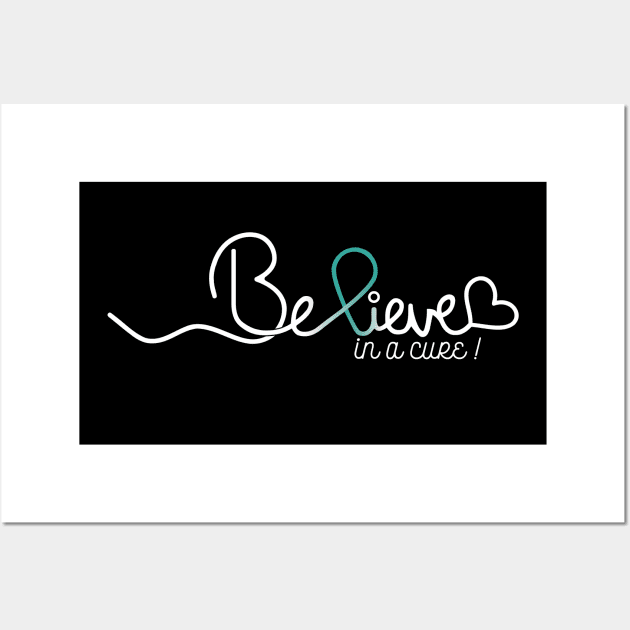 Believe- Ovarian Cancer Gifts Ovarian Cancer Awareness Wall Art by AwarenessClub